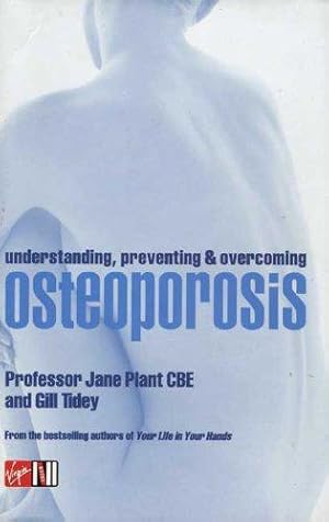 Image du vendeur pour Understanding, Preventing and Overcoming Osteoporosis mis en vente par WeBuyBooks