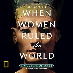 Seller image for When Women Ruled the World: Six Queens of Egypt for sale by WeBuyBooks