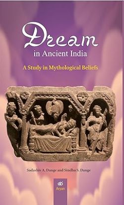 Image du vendeur pour 'Dream' in Ancient India: A Study in Mythological Beliefs mis en vente par Vedams eBooks (P) Ltd