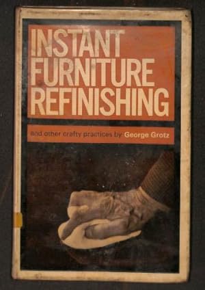 Seller image for Instant furniture refinishing and other crafty practices for sale by WeBuyBooks