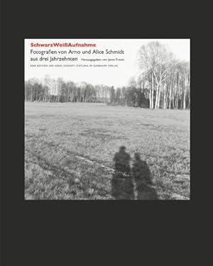Seller image for SchwarzWeiAufnahme : Fotografien von Arno und Alice Schmidt aus drei Jahrzehnten. Eine Edition der Arno Schmidt Stiftung for sale by AHA-BUCH GmbH