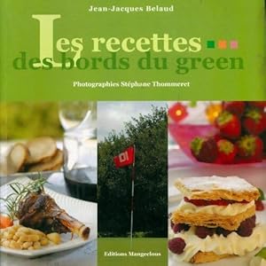 Les recettes des bords du green - Jean-Jacques Belaud