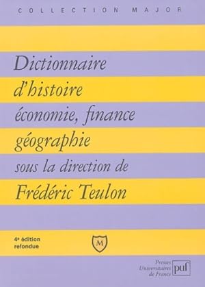 Dictionnaire d'histoire  conomie finance - Fr d ric Teulon