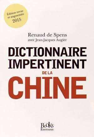 Dictionnaire impertinent de la Chine - DE SPENS-R+AUGIER-J. J.