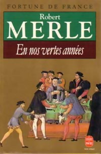 Fortune de France Tome II : En nos vertes ann?es - Robert Merle