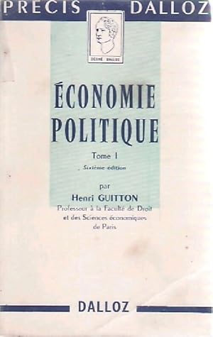 Economie politique Tome I - Henri Guitton