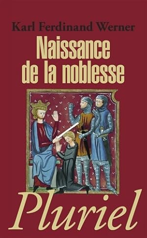 Seller image for Naissance de la noblesse - Karl-Ferdinand Werner for sale by Book Hmisphres