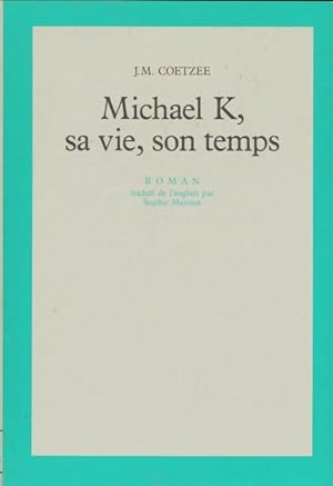 Seller image for Michael K, sa vie, son temps - John Michael Coetzee for sale by Book Hmisphres