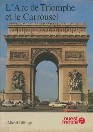 L'arc de Triomphe et le Carrousel - Michel Dillange