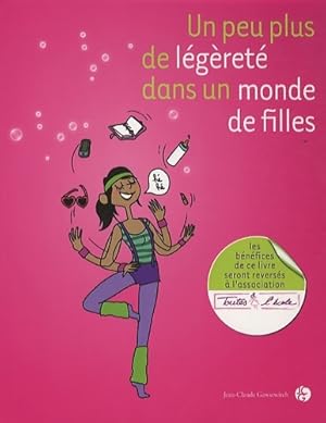 Seller image for Un peu plus de l?g?ret? dans un monde de filles - Jean-Claude Gawsewitch for sale by Book Hmisphres