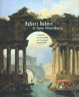 Hubert Robert et Saint-P tersbourg : Esth tique et philosophie avant la critique de la facult  de...