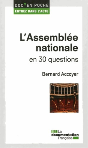 L'Assembl?e nationale en 30 questions - Bernard Accoyer