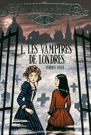 Les  tranges soeurs Wilcox Tome I : Les vampires de Londres - Fabrice Colin