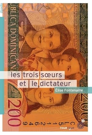Les trois soeurs et le dictateur - Elise Fontenaille