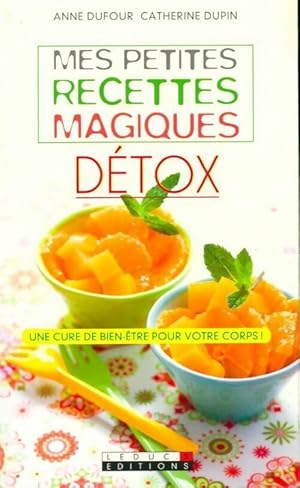 Mes petites recettes magiques d?tox - Anne Dufour