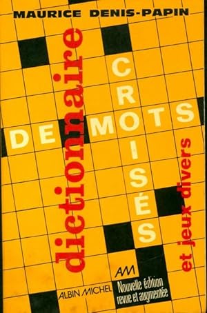 Dictionnaire de mots crois?s et jeux divers - M. Denis-Papin