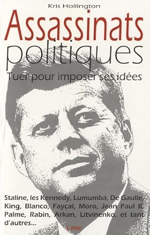 Seller image for Assassinats politiques : Tuer pour imposer ses id?es - Kris Hollington for sale by Book Hmisphres