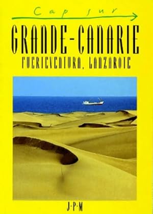 Grande Canarie : Fuerteventura Lanzarote - Ken Bernstein