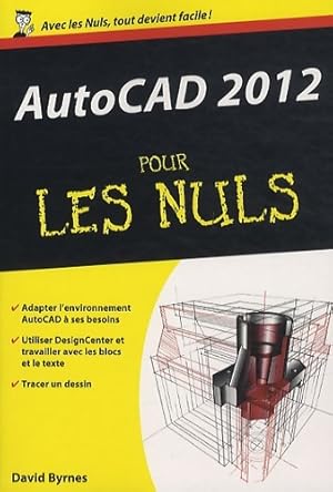 AutoCAD 2012 Poche Pour les Nuls - David Byrnes