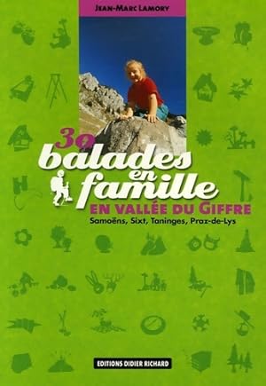 30 Balades en famille en vall e du Giffre : Samo ns Sixt Taninges Praz-de-Lys - Jean-Marc Lamory
