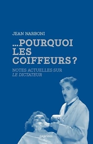 . Pourquoi les coiffeurs ? Notes actuelles sur Le Dictateur. - Jean Narboni