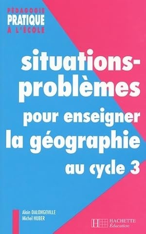 Situations-probl mes pour enseigner la g ographie au cycle 3 - Michel Huber