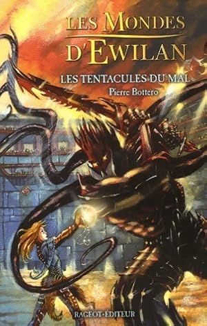 Les mondes d'Ewilan Tome III : Les tentacules du mal - Pierre Bottero