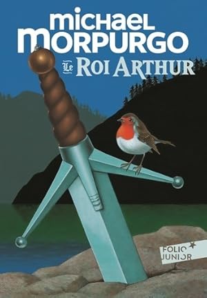 Seller image for Le roi Arthur - Michael Morpurgo for sale by Book Hmisphres