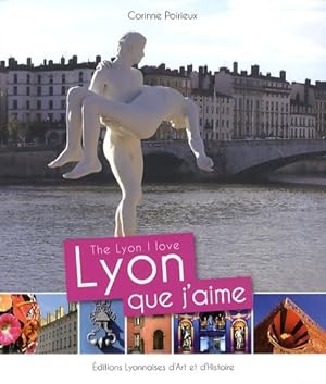 Lyon que j'aime - Corinne Poirieux