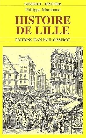 Histoire de Lille - Philippe Marchand