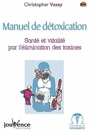 Manuel de d?toxication - Christopher Vasey