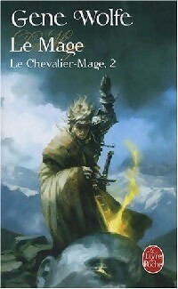 Le chevalier-mage Tome II : Le mage - Gene Wolfe