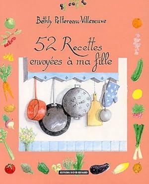 52 recettes envoy es   ma fille - B. Peltereau Villeneuve