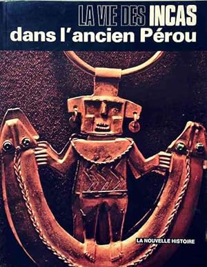 La vie des Incas dans l'ancien P rou - Jes s Rom 