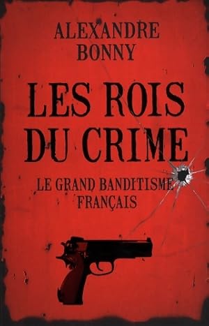 ROIS DU CRIME - Alexandre Bonny