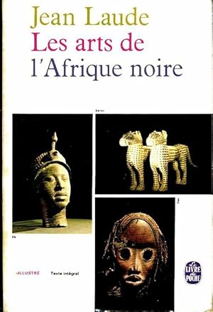 Arts de l'Afrique Noire - Jean Laude