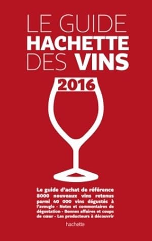 Le guide Hachette des vins s?lection 2016 - Collectif