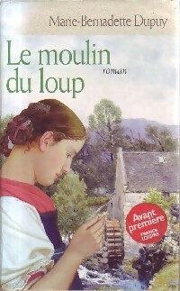 Le moulin du loup - Marie-Bernadette Dupuy