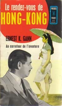 Le rendez-vous de Hong-kong - Ernest K. Gann