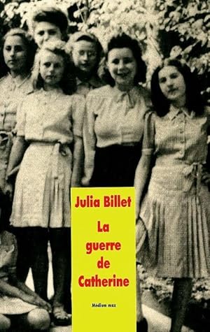 La guerre de Catherine - Julia Billet