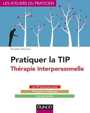 Pratiquer la TIP - Th?rapie Interpersonnelle - Nicolas Neveux
