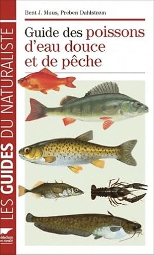 Guide des poissons d'eau douce et de p?che - Bent J. Muus