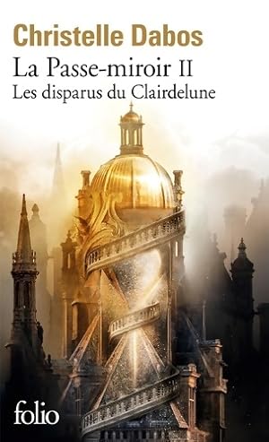 Les disparus du Clairdelune : LES DISPARUS DU CLAIRDELUNE - Christelle Dabos