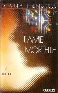Seller image for L'amie mortelle - Diana Henstell for sale by Book Hmisphres