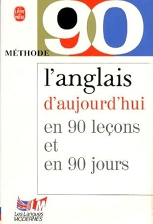 L'anglais d'aujourd'hui en 90 le?ons - Judith ; Bermann Ward