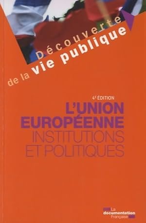 L'union europ?enne. Institutions et politiques - Marion Gaillard