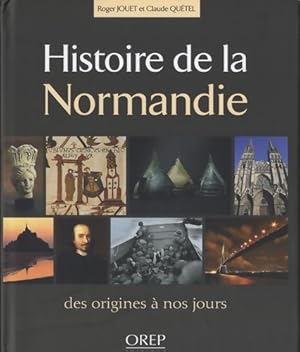 Histoire de la Normandie : Des origines ? nos jours - Roger Jouet