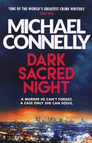 Dark sacred night - Michael Connelly