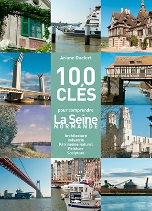 100 cl?s de La Seine normande - DUCLERT Ariane