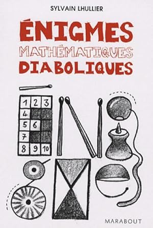 Enigmes math?matiques diaboliques - Sylvain Lhullier